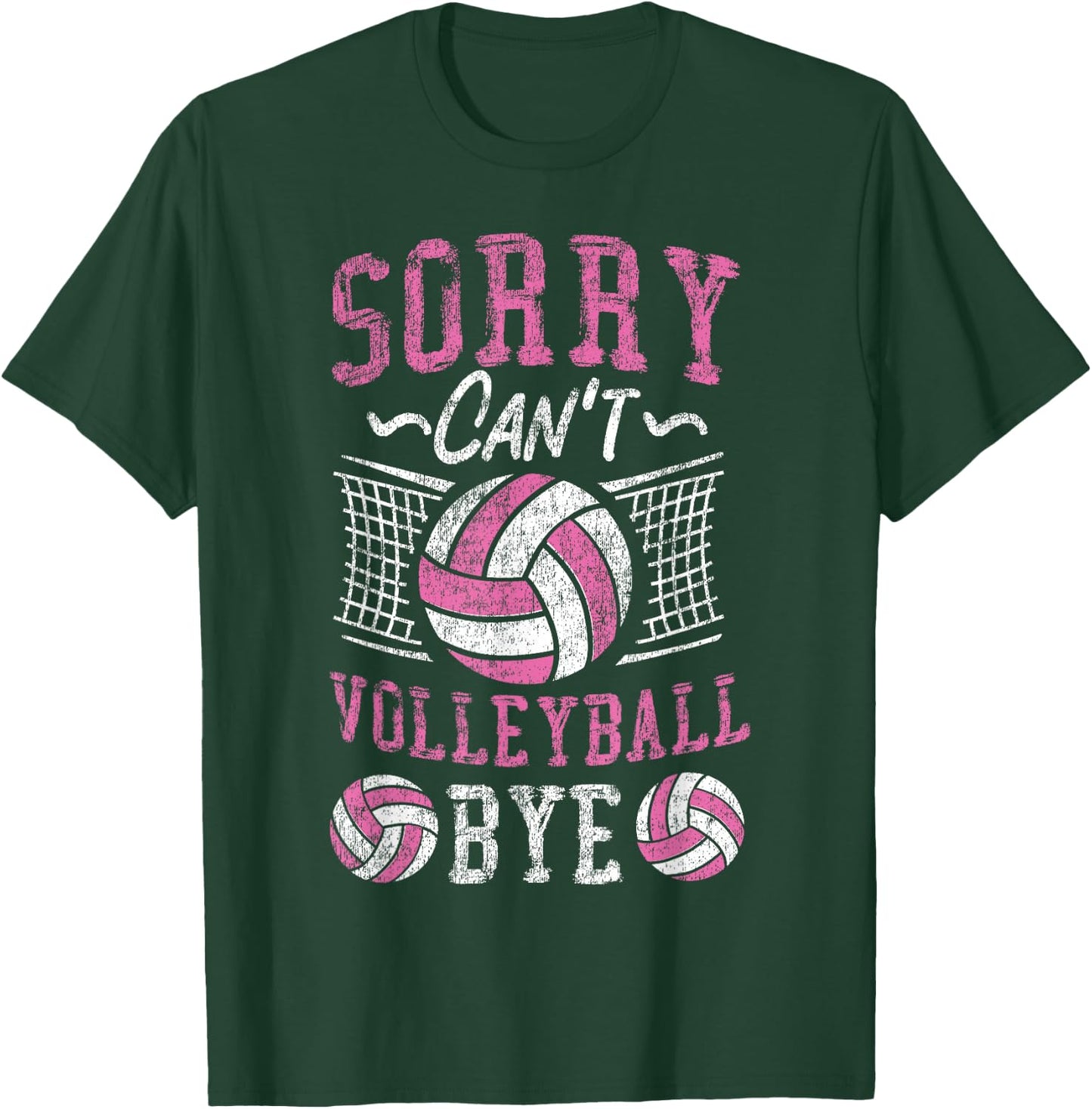 Volleyball Player Team Sorry Can't Volleyball Bye T-Shirt - T-Shirt | Forest