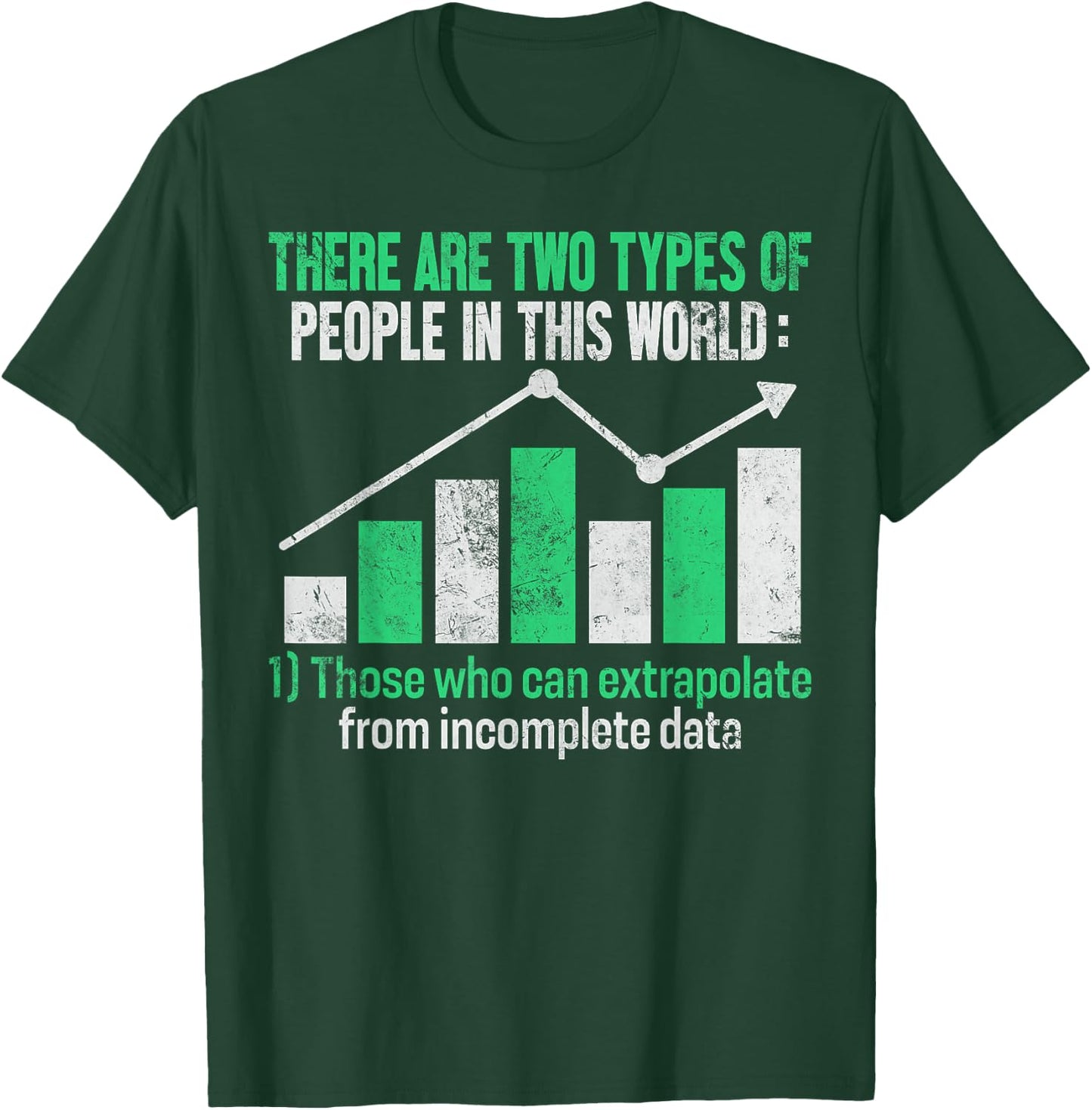 Those Who Can Extrapolate from Incomplete Data Funny Data T-Shirt - T-Shirt | Forest