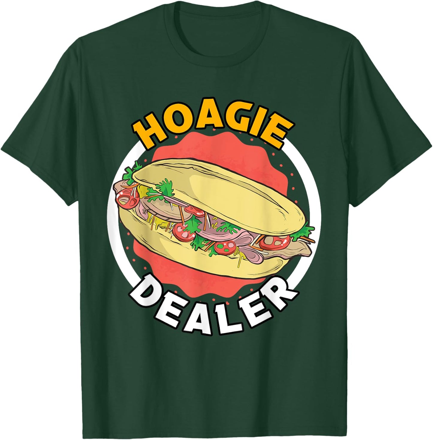 Hoagie Dealer Sandwhiches Fastfoods Seller Food Apparels T-Shirt - T-Shirt | Forest
