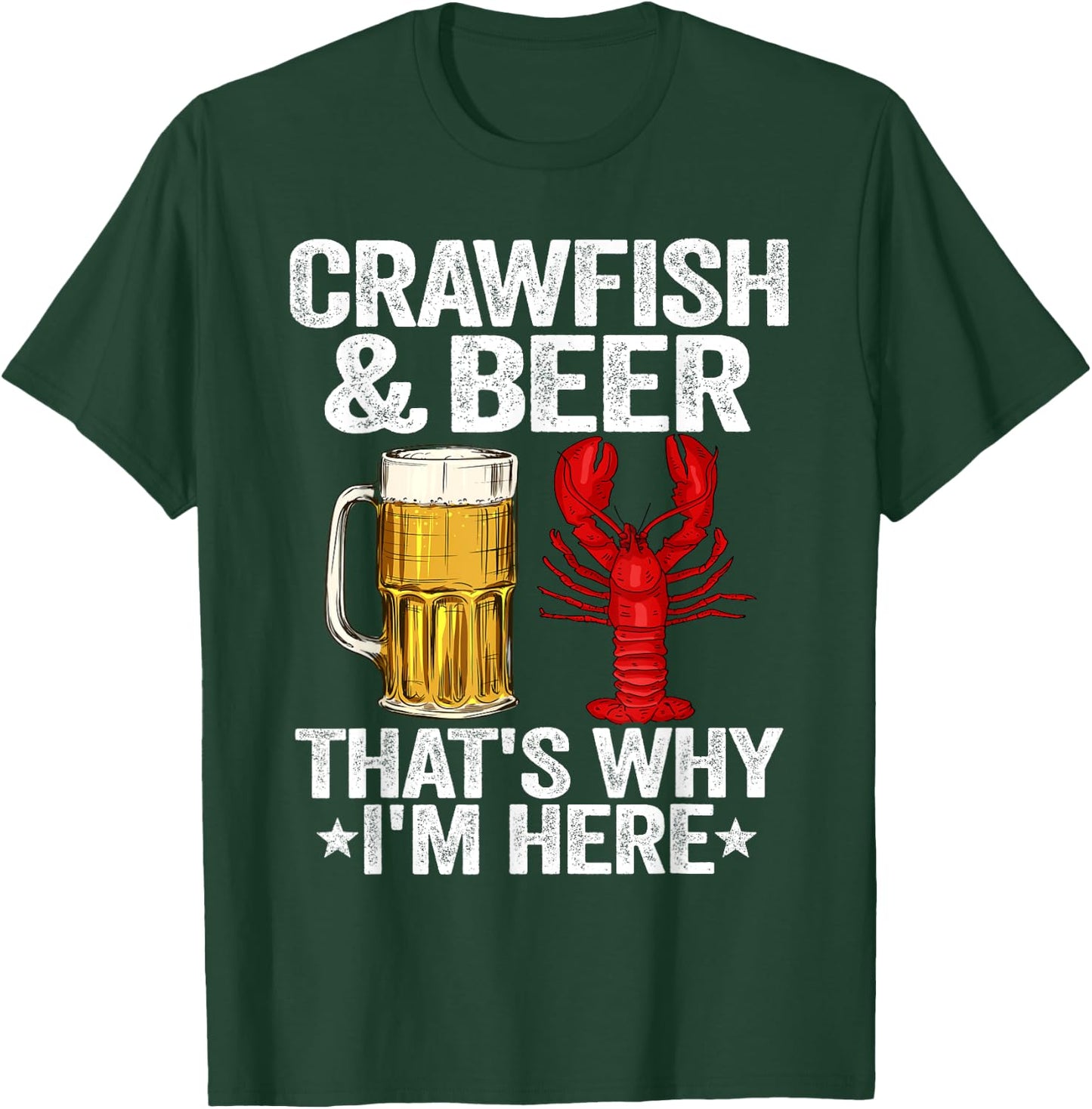 Crawfish & Beer That's Why I'm Here Crayfish Daddy Crawfish T-Shirt - T-Shirt | Forest