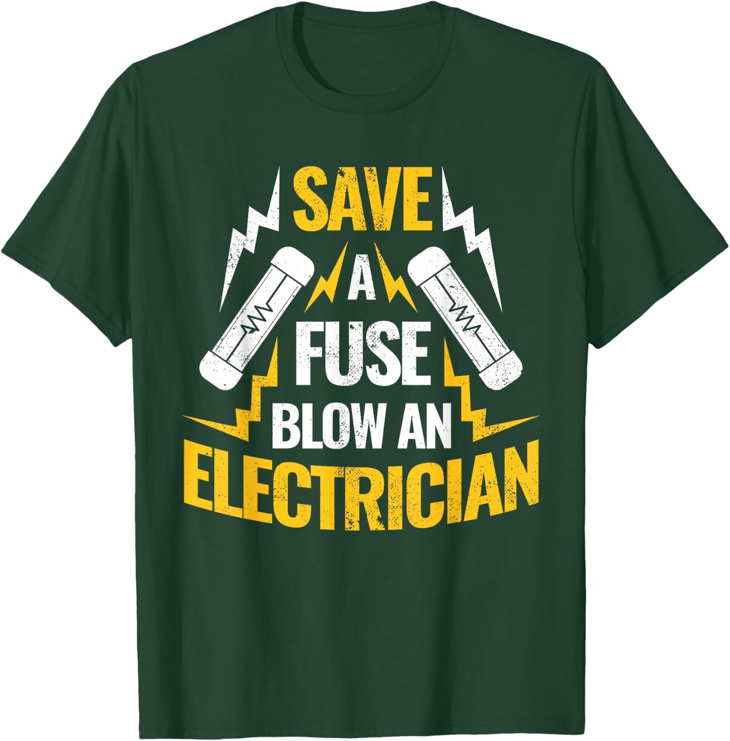 Save A Fuse Blow An Electrician T-Shirt - T-Shirt | Forest