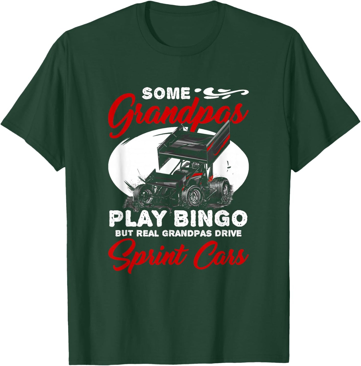 Track Racing Race Car Driver Real Grandpas Drive Sprint Car T-Shirt - T-Shirt | Forest