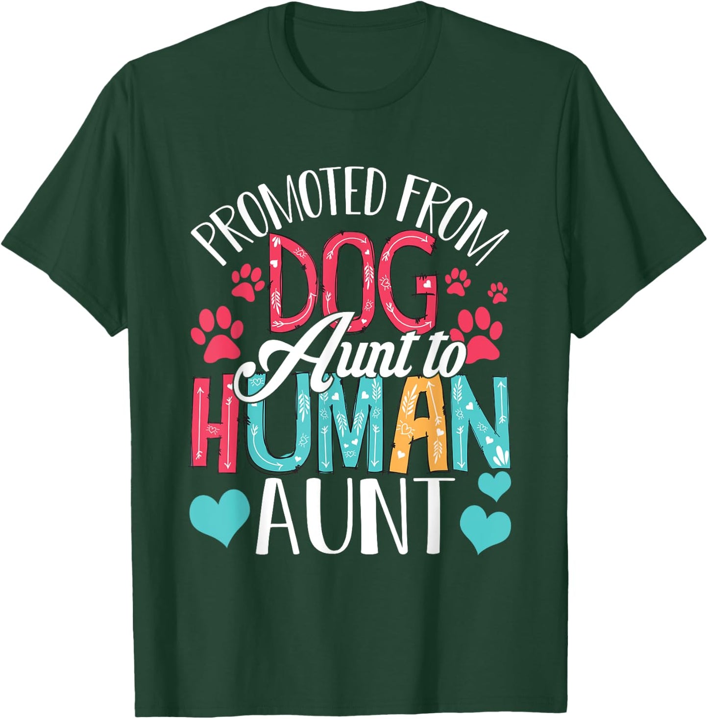 Promoted From Dog Aunt To Human Aunt Mother's Day Dog Lover T-Shirt - T-Shirt | Forest
