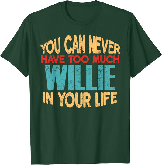 Funny Willie Personalized First Name Joke Item T-Shirt - T-Shirt | Forest