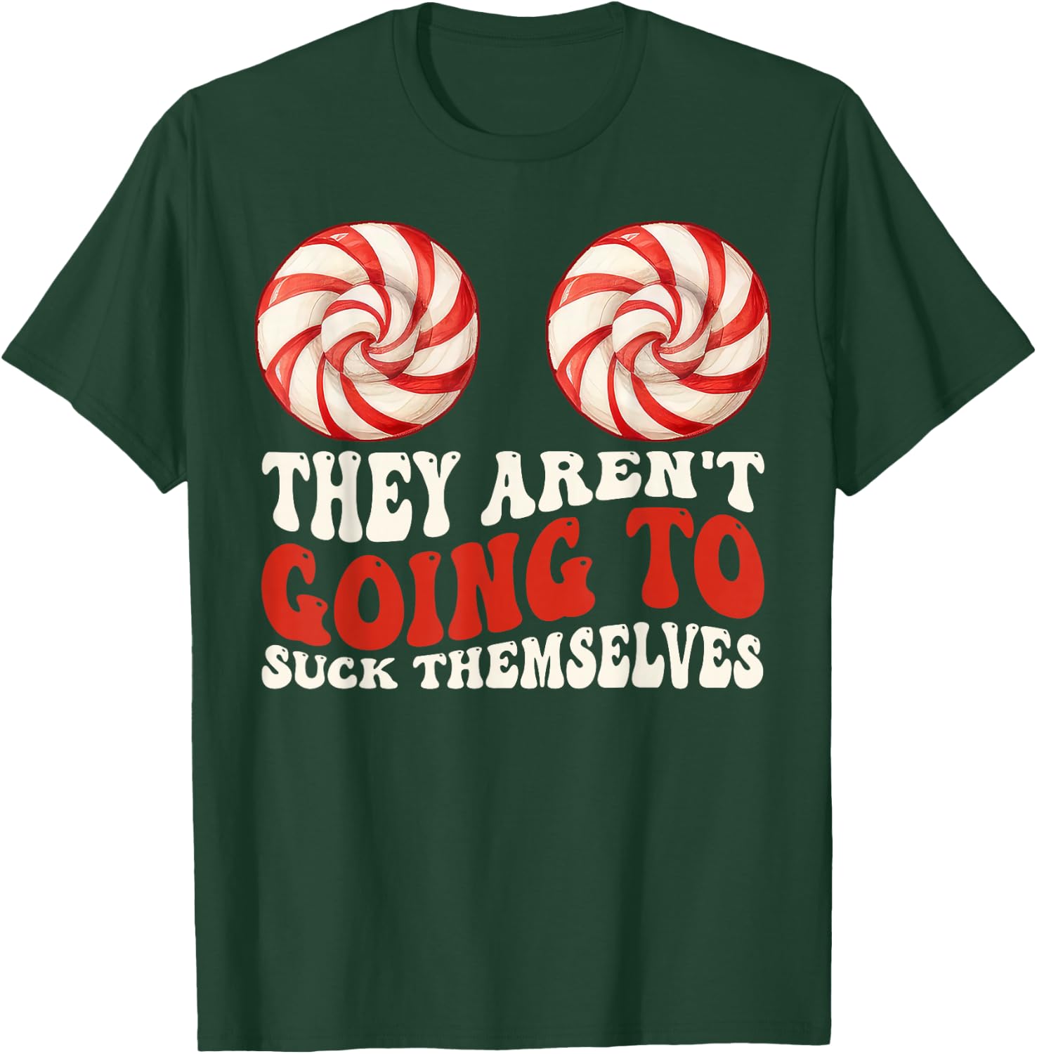 They Aren’t Going To Suck Themselves Funny Christmas Couples T-Shirt - T-Shirt | Forest