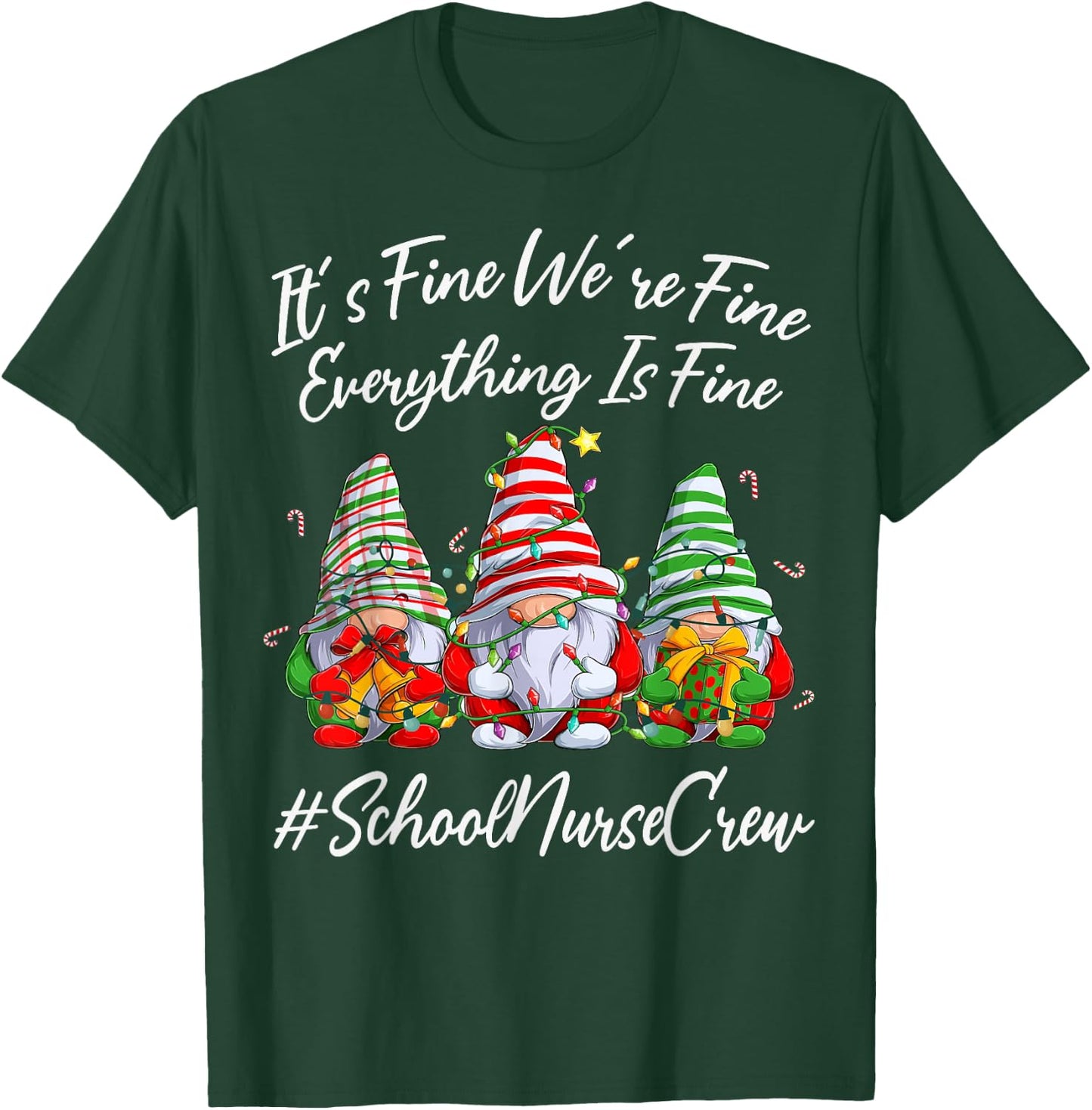 School Nurse Crew Xmas Everything Is Fine Christmas Gnomie T-Shirt - T-Shirt | Forest