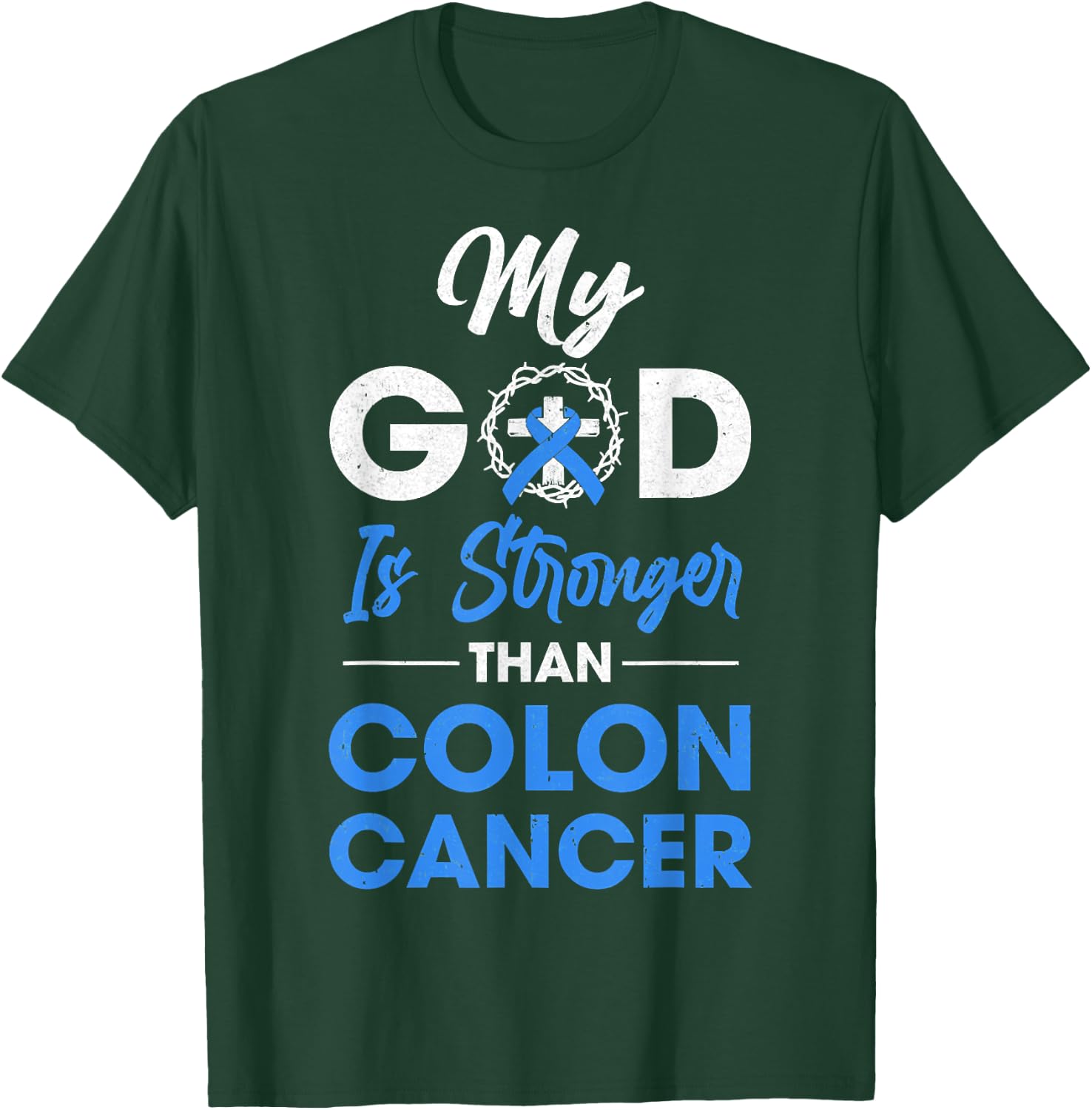 My God Is Stronger Than Colon Cancer Awareness Christian T-Shirt - T-Shirt | Forest