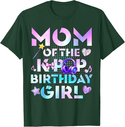 Mom of The K-Pop Birthday Girls Korean Music Lovers T-Shirt - T-Shirt | Forest