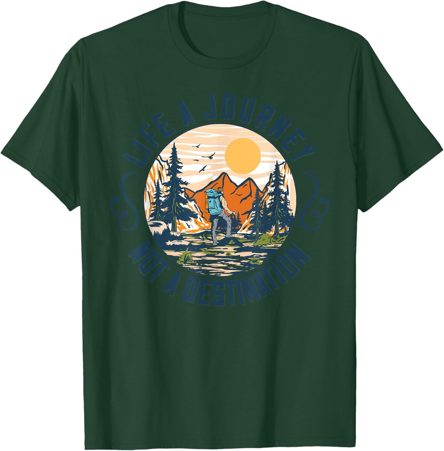 Life Is A Journey Not A Destination T-Shirt - T-Shirt | Forest