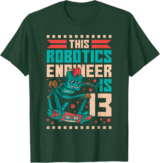 13th Birthday Robot, This Robotics Engineer Is 13 Years Old T-Shirt - T-Shirt | Forest