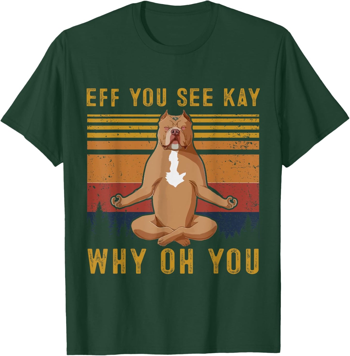 Retro Pitbull Dog Yoga Eff You See Kay Why Oh You Women T-Shirt - T-Shirt | Forest