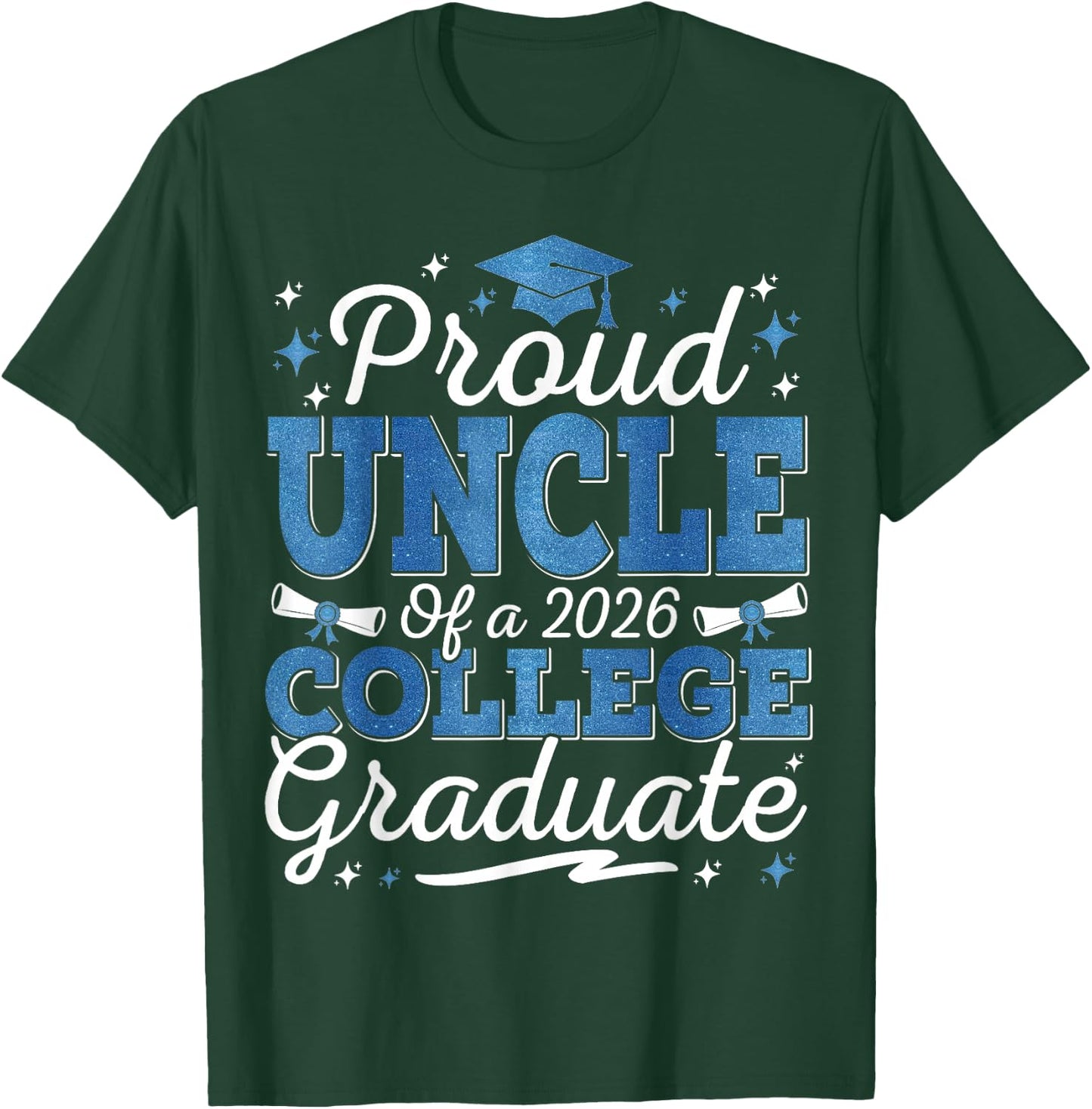 Proud Uncle of A 2026 College Graduate Graduation T-Shirt - T-Shirt | Forest