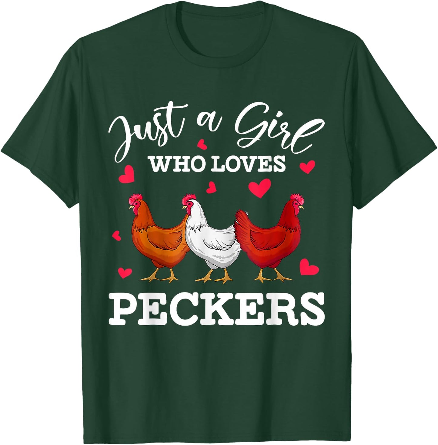 Just A Girl Who Loves Peckers Funny Chicken T-Shirt - T-Shirt | Forest