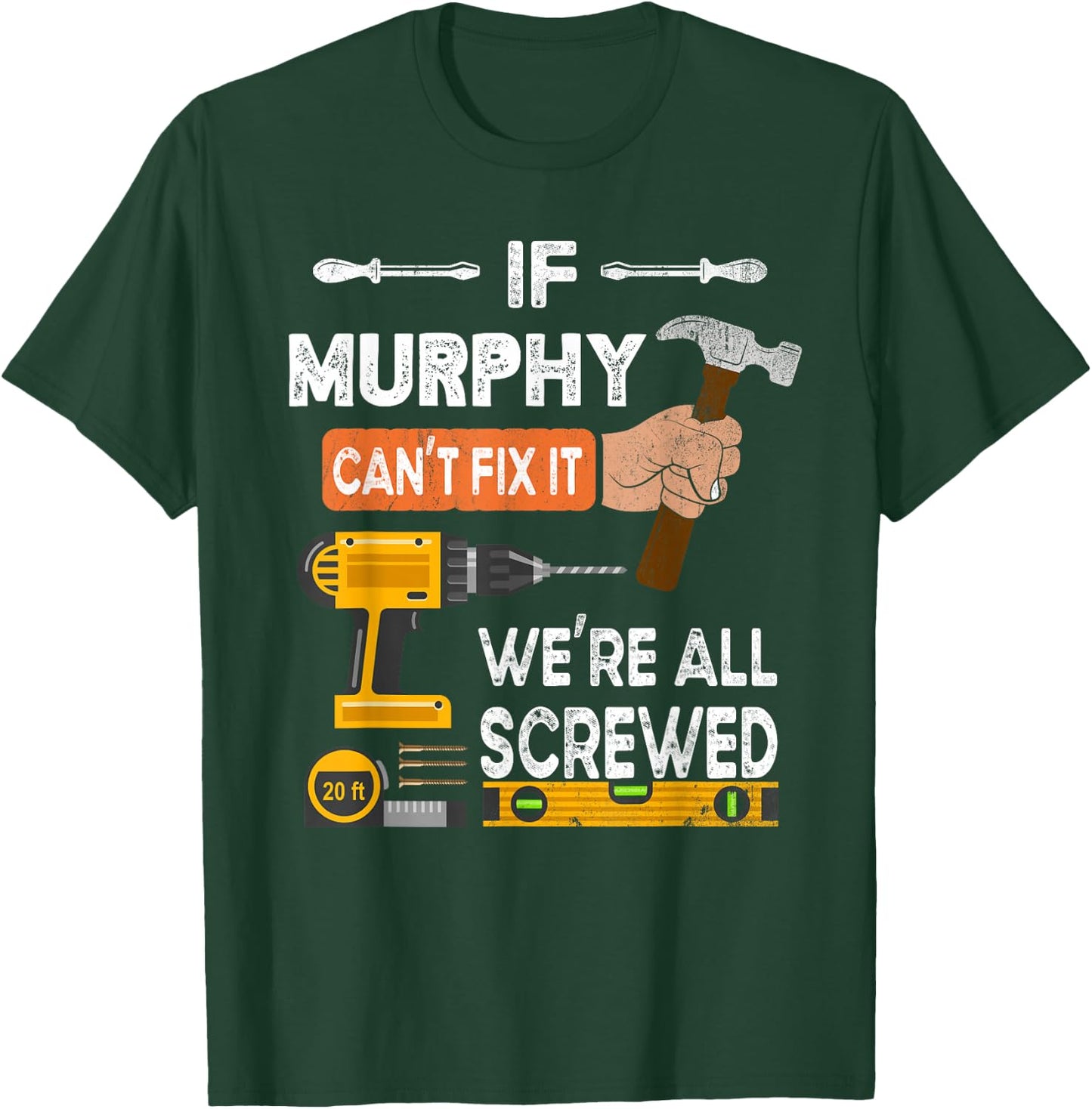 Funny if Murphy can't fix it no one can handyman carpenter T-Shirt - T-Shirt | Forest