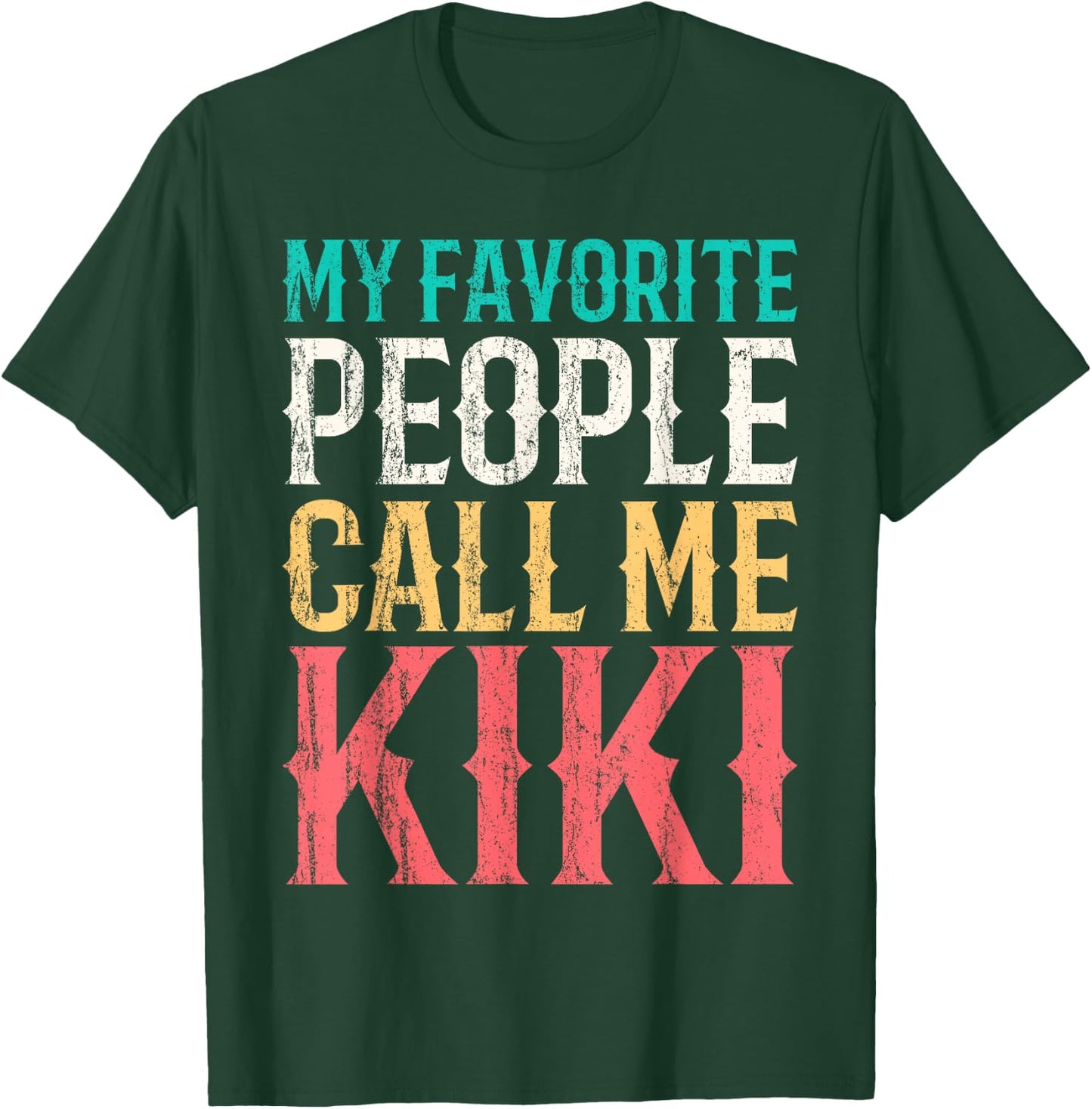 My Favorite People Call Me Kiki Mothers Day Funny Vintage T-Shirt - T-Shirt | Forest