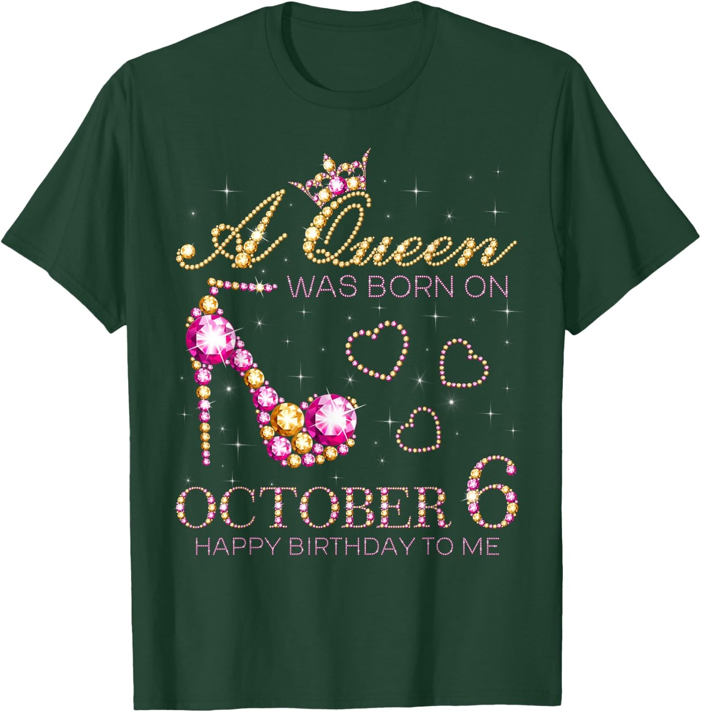 A Queen Was Born On October 6 Happy Birthday To Me T-Shirt - T-Shirt | Forest