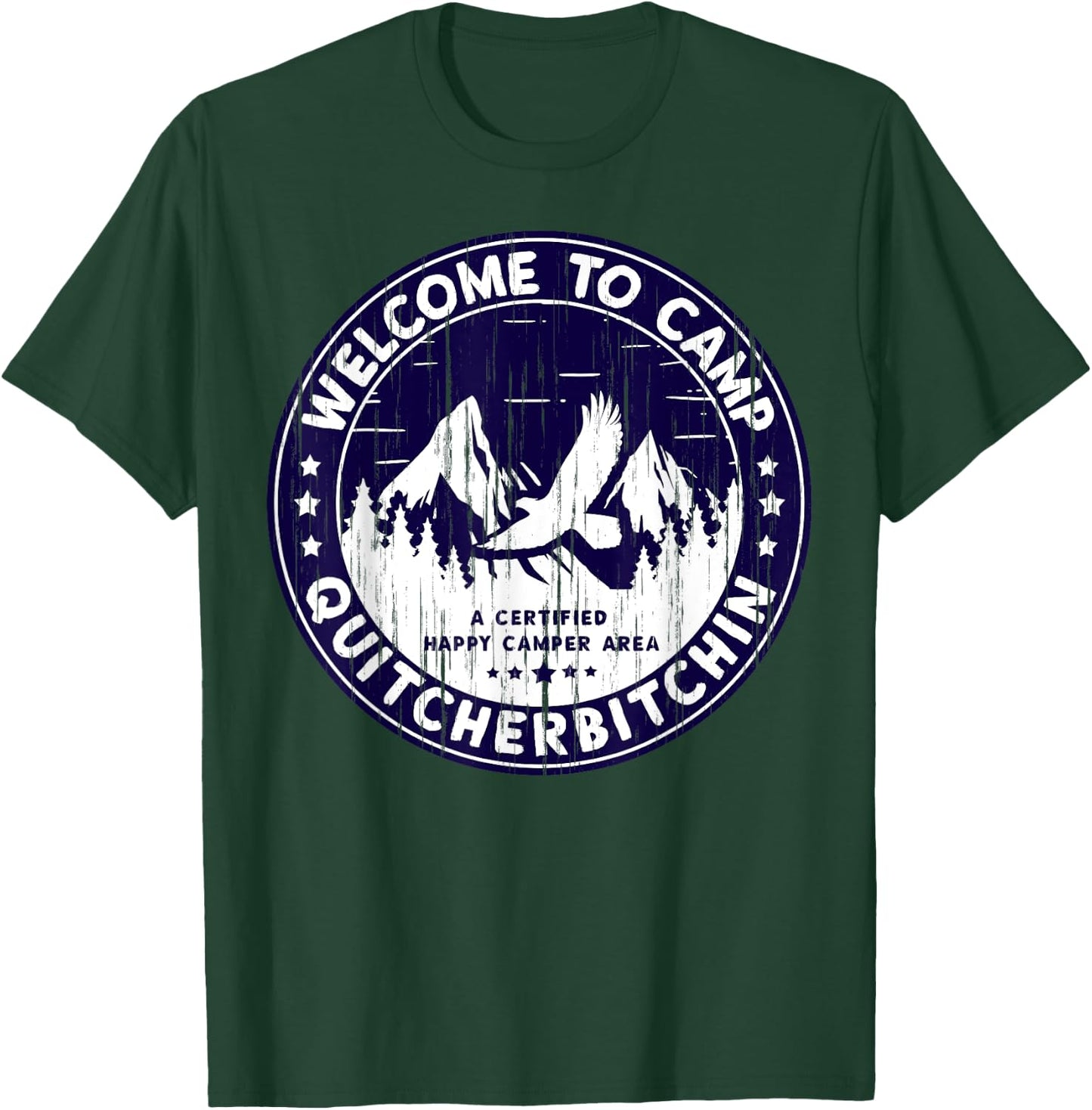 Welcome To Camp Quitcherbitchin Camper T-Shirt - T-Shirt | Forest