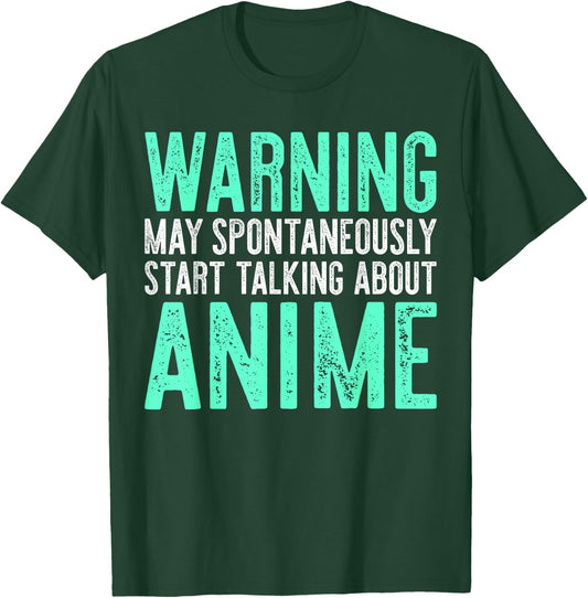Warning May Spontaneously Start Talking About Anime T-Shirt - T-Shirt | Forest