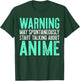 Warning May Spontaneously Start Talking About Anime T-Shirt - T-Shirt | Forest