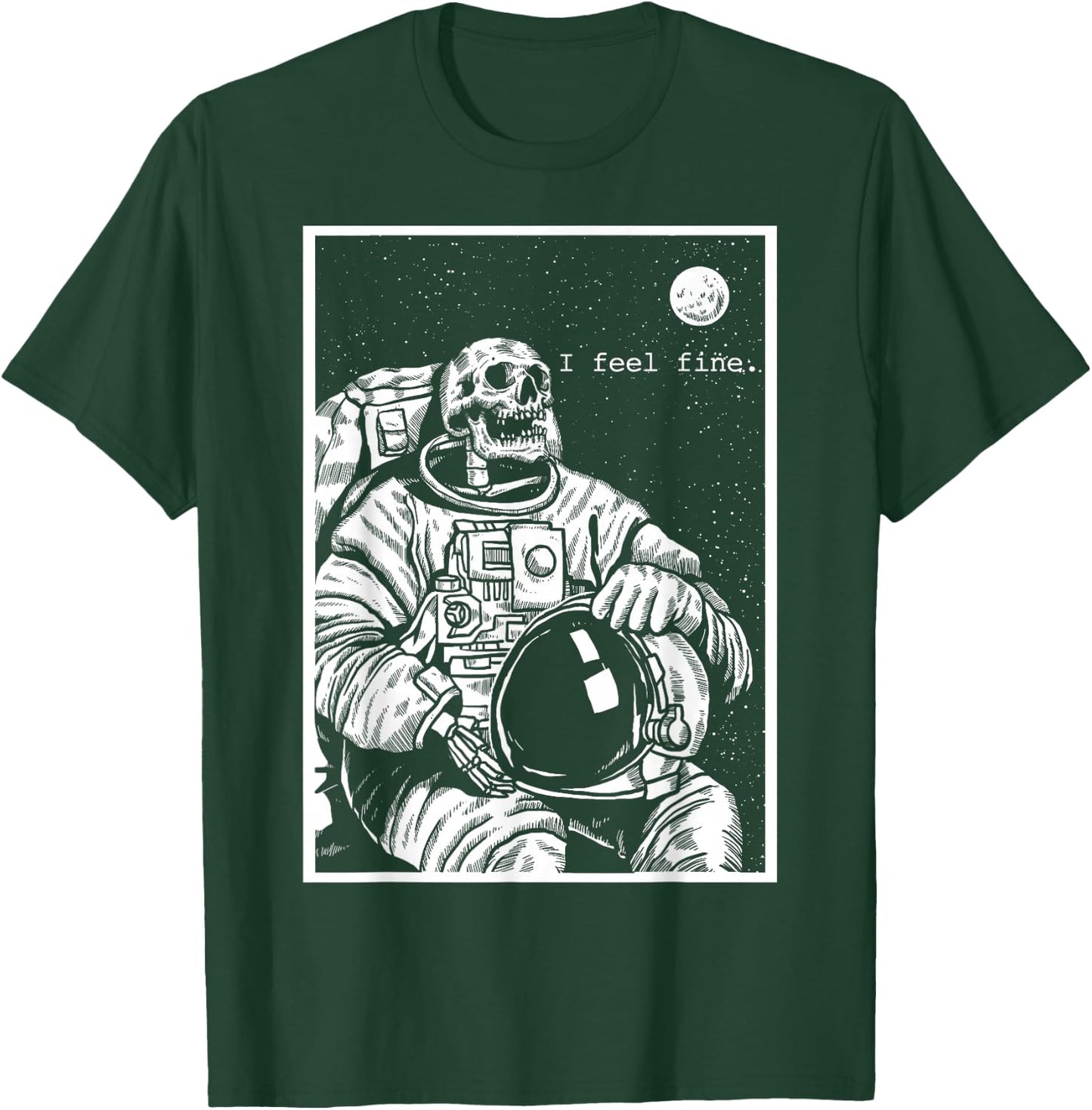 Skeleton Astronaut in Space I Feel Fine Dark Humor Black T-Shirt - T-Shirt | Forest