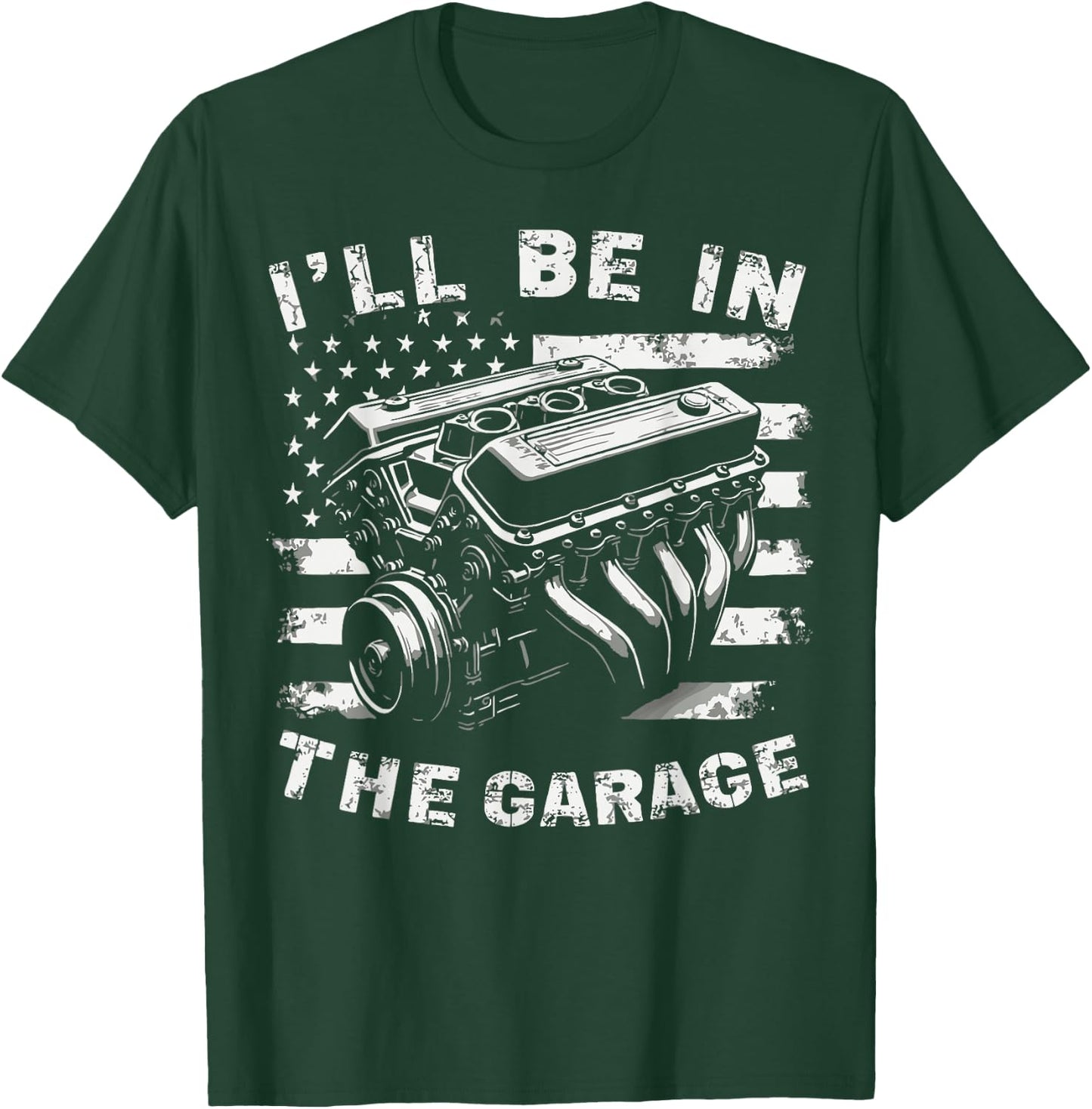 I'll Be in The Garage Mechanic Auto Parts Car Part Lover T-Shirt - T-Shirt | Forest