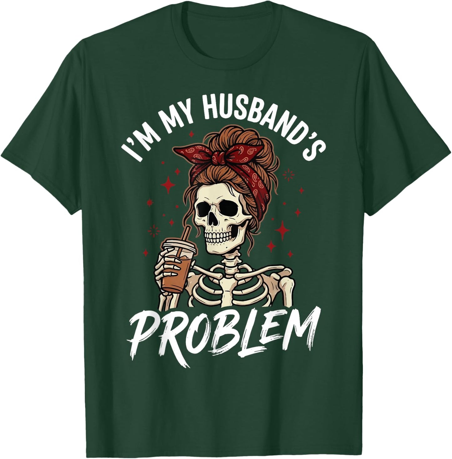I'm My Husband's Problem T-Shirt - T-Shirt | Forest