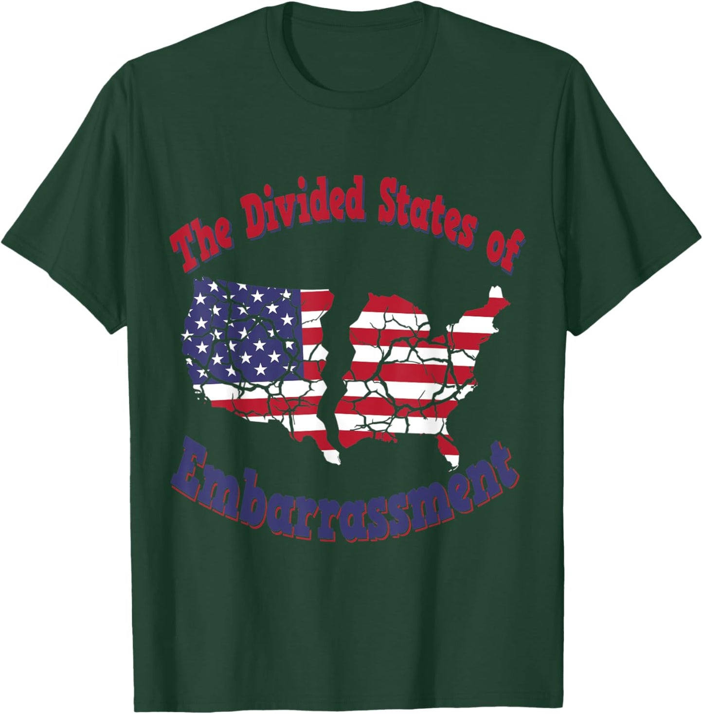 USA The Divided States of Embarrassment Funny Political T-Shirt - T-Shirt | Forest