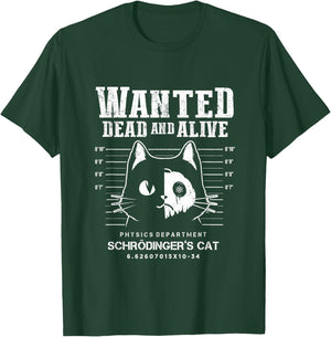 Schrödinger's Cat Wanted Dead And Alive Physics Physicist T-Shirt - T-Shirt | Forest