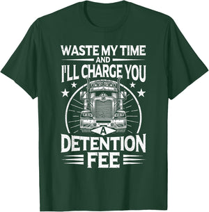 Funny Trucker big rig driver Truck T-Shirt - T-Shirt | Forest