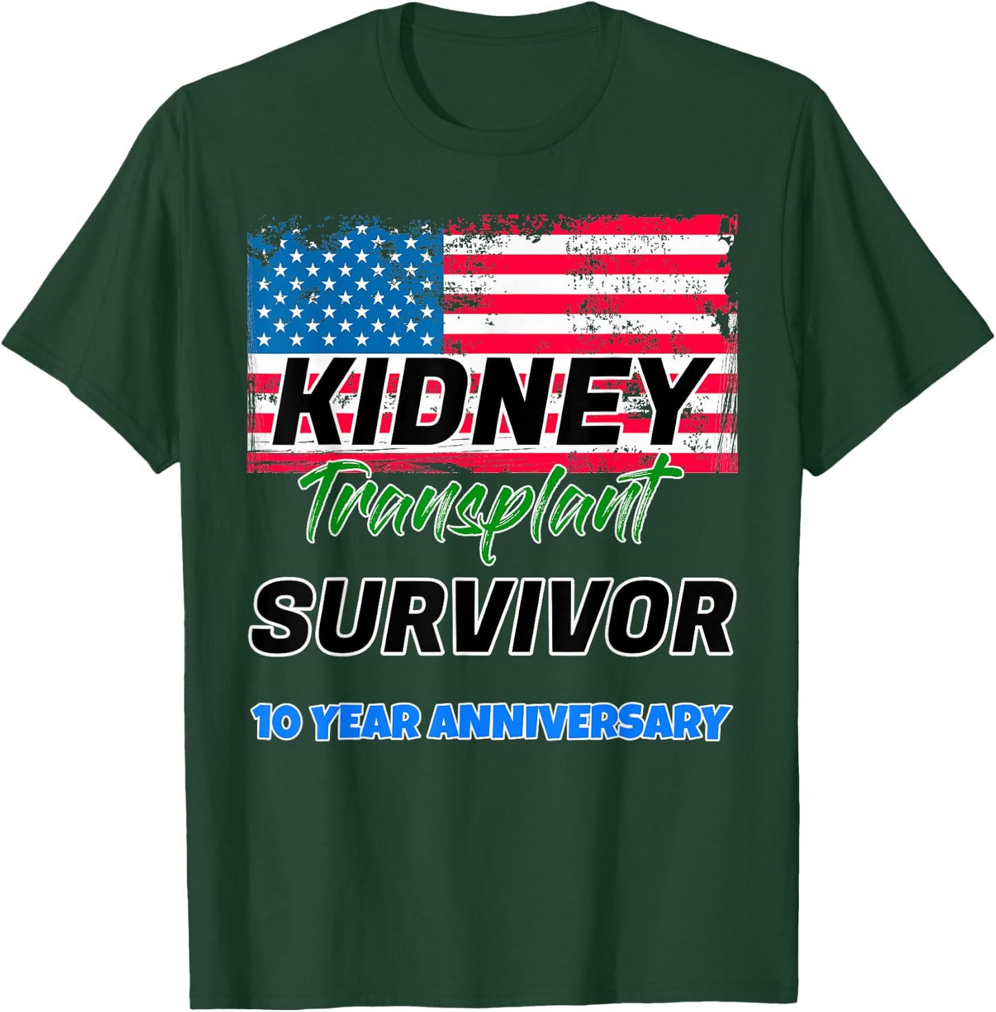 Kidney Transplant Survivor 10 Year Anniversary Tenth patient T-Shirt - T-Shirt | Forest