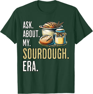 Sourdough era Sour Dough Starter Sourdough T-Shirt - T-Shirt | Forest