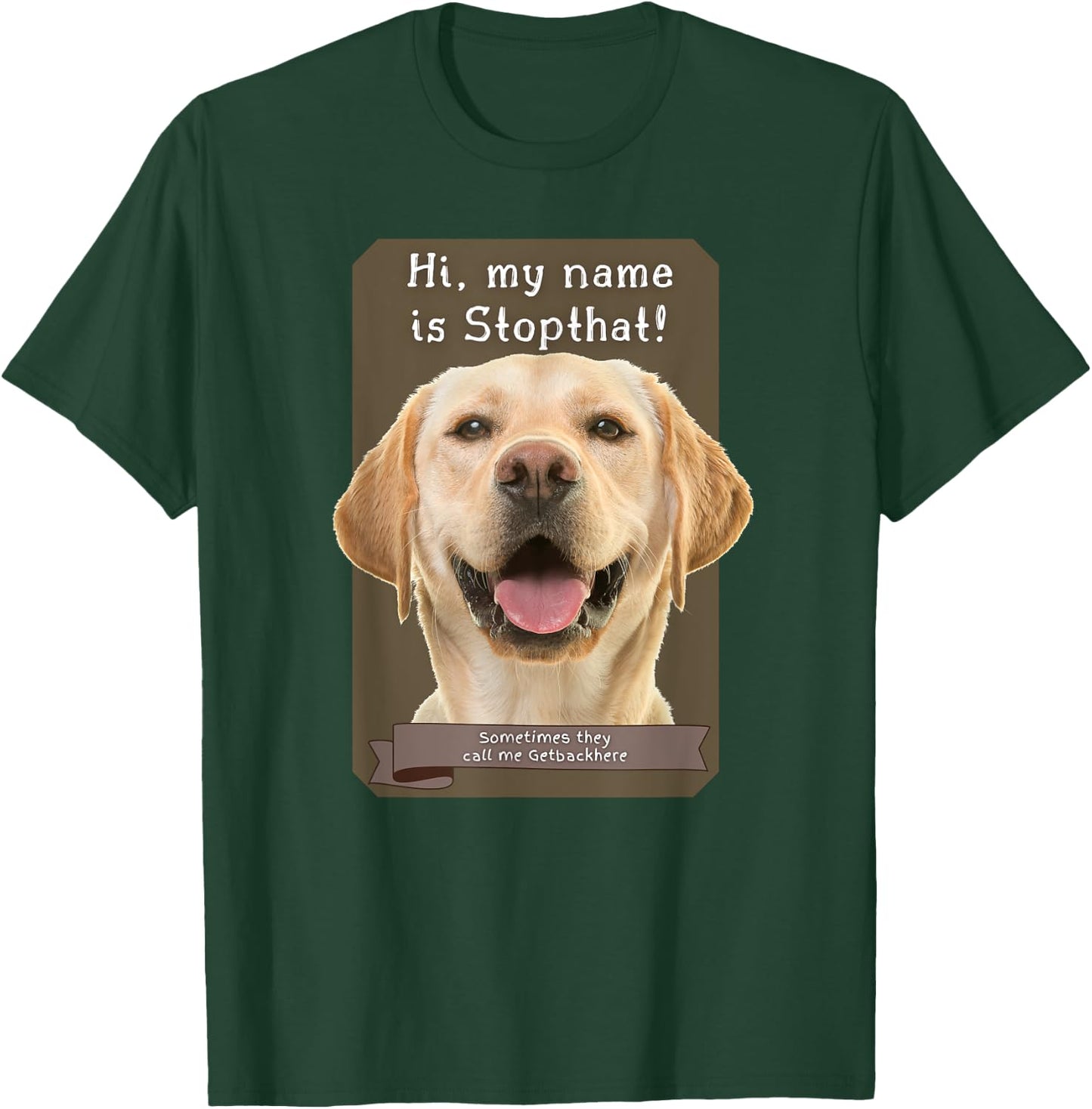 My Name Is Stopthat Funny Hyper Yellow Lab Labrador Dog Women T-Shirt - T-Shirt | Forest