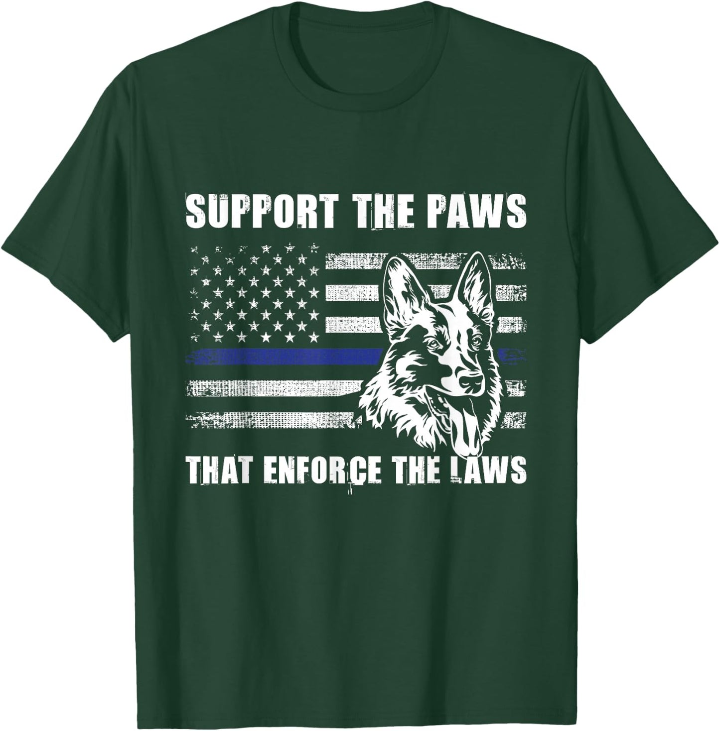 Support The Paws That Enforce The Laws - Blue Line K9 Police T-Shirt - T-Shirt | Forest