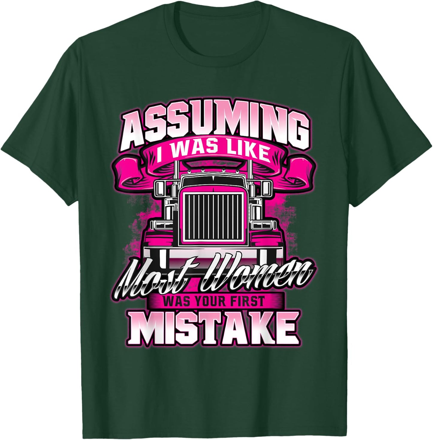 First Mistake - Female Semi Truck Driver Trucker Trucking T-Shirt - T-Shirt | Forest