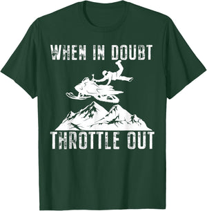 Snowmobile Sled When in Doubt Throttle Out Winter Sports T-Shirt - T-Shirt | Forest
