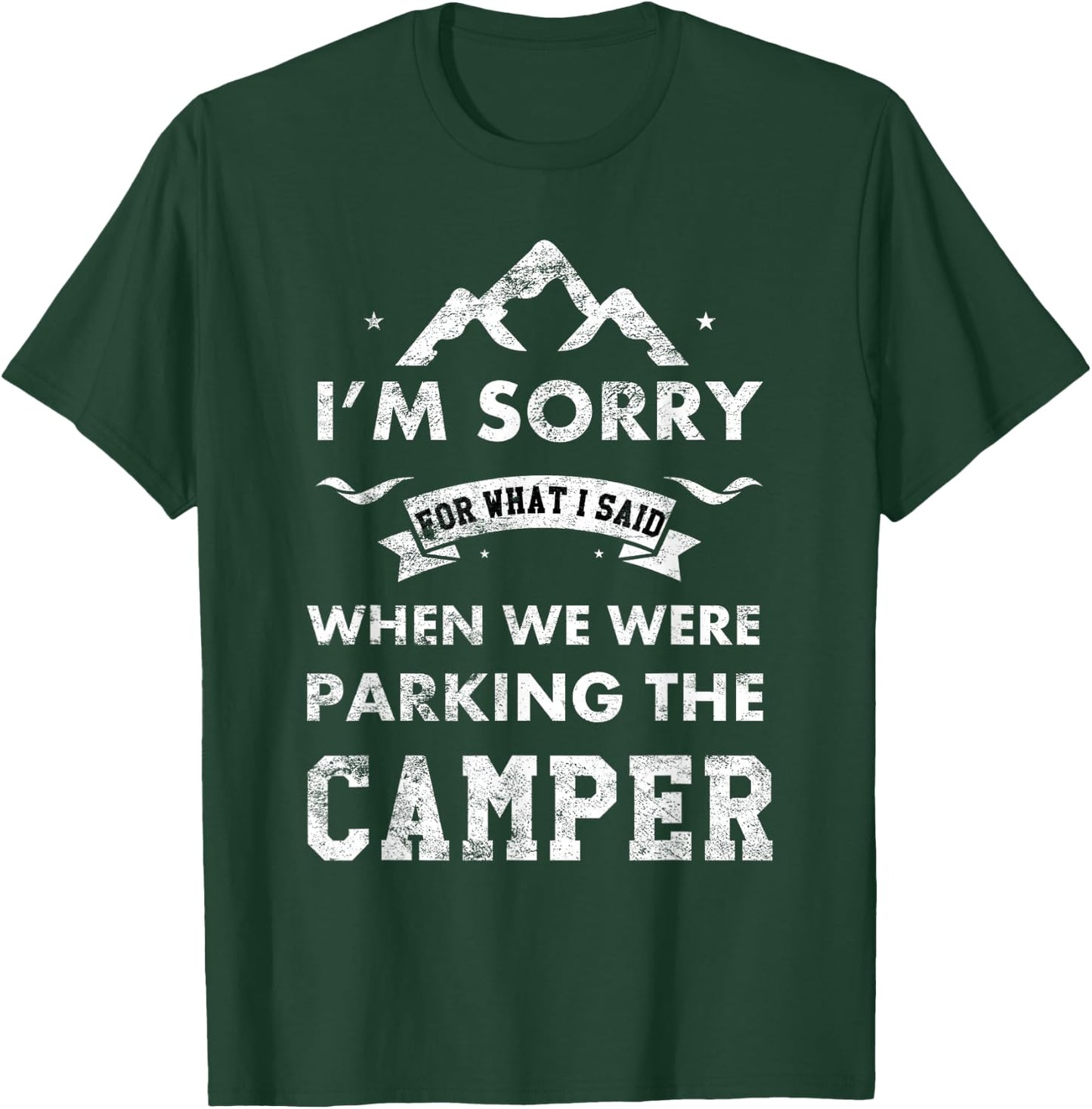 RV Camping Gear Funny Camping Camper Sorry For What I Said T-Shirt - T-Shirt | Forest