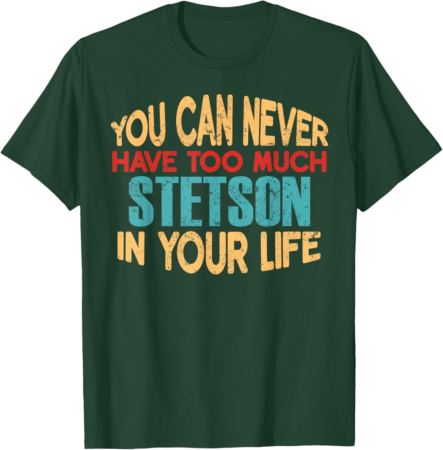 Funny Stetson Personalized First Name Joke Item T-Shirt - T-Shirt | Forest
