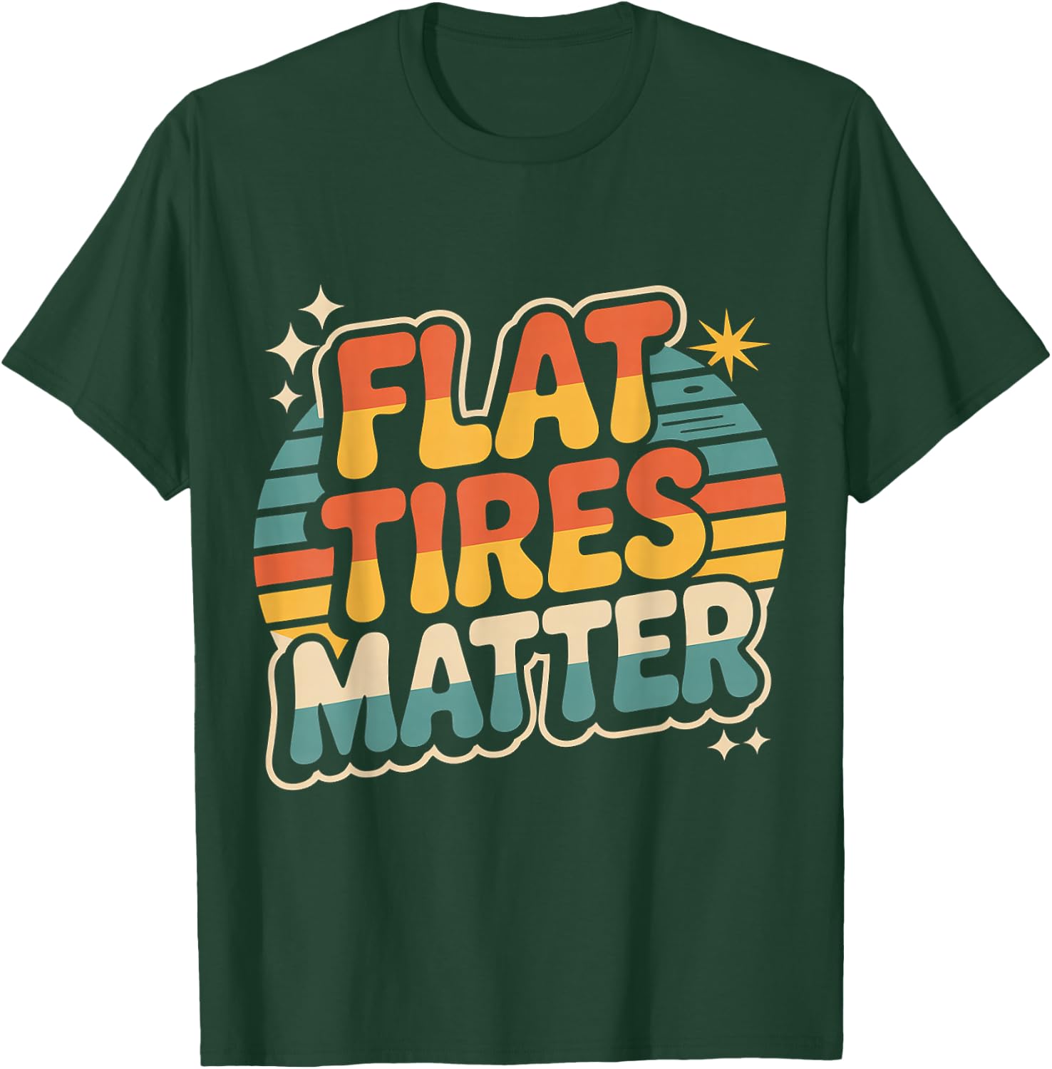 Flat Tires Matter Auto Mechanic Repair Garage T-Shirt - T-Shirt | Forest