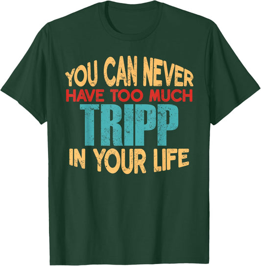 Funny Tripp Personalized First Name Joke Item T-Shirt - T-Shirt | Forest