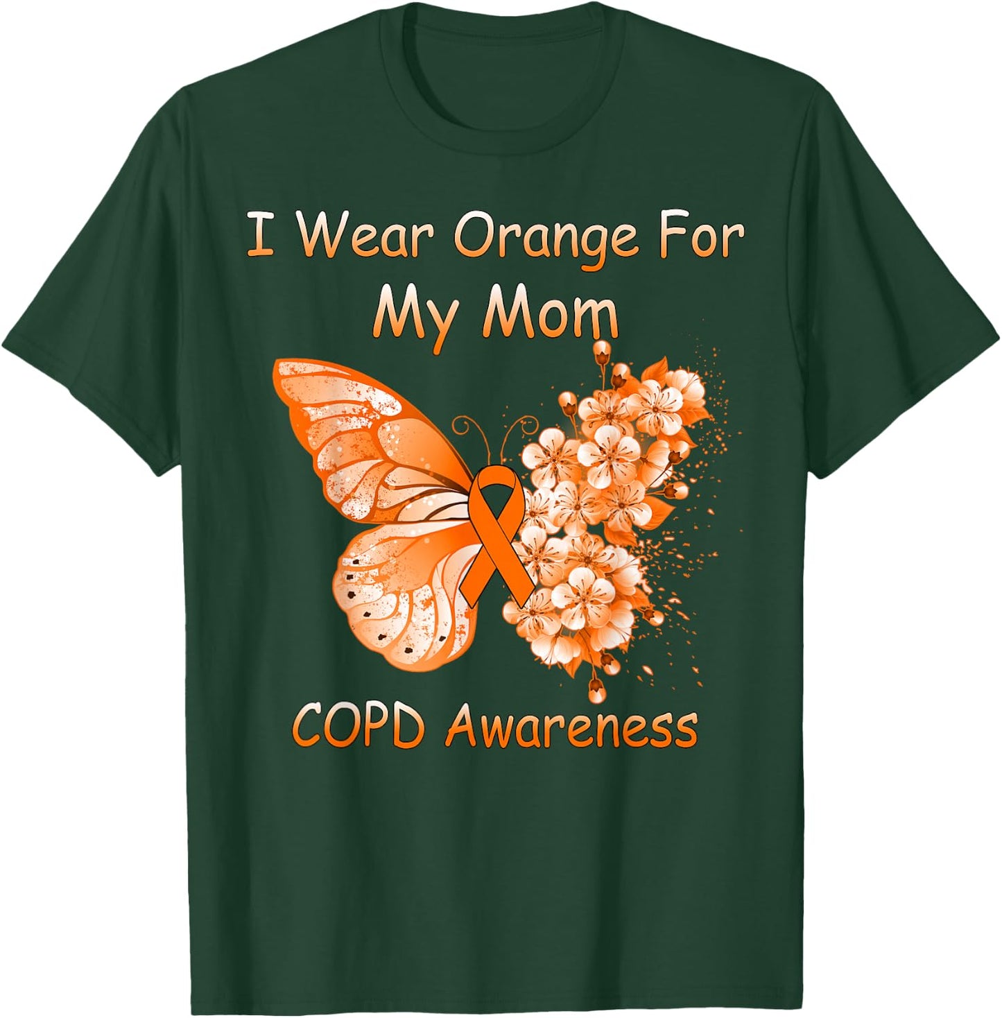 Butterfly I Wear Orange For My Mom COPD Awareness T-Shirt - T-Shirt | Forest
