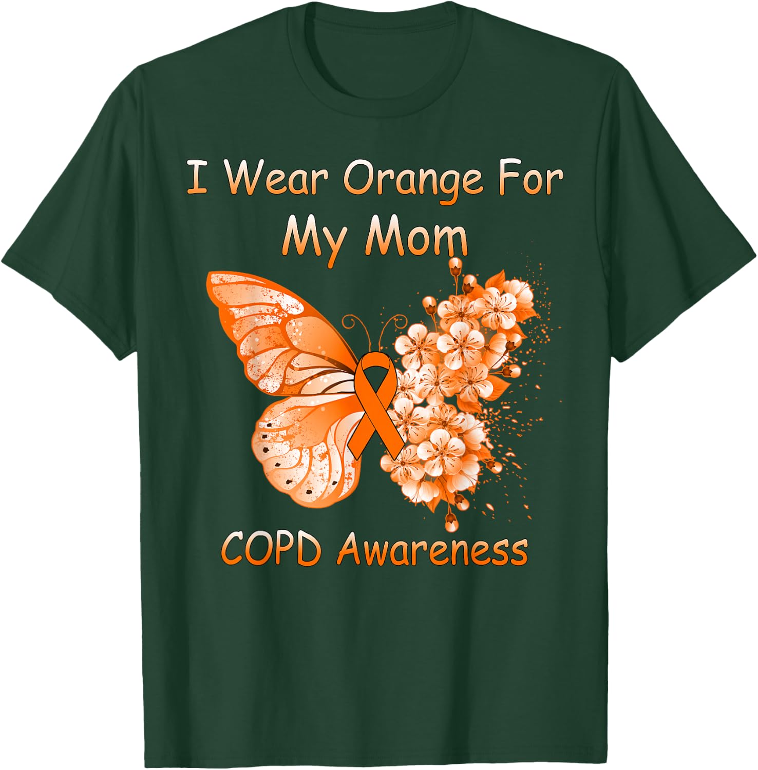Butterfly I Wear Orange For My Mom COPD Awareness T-Shirt - T-Shirt | Forest