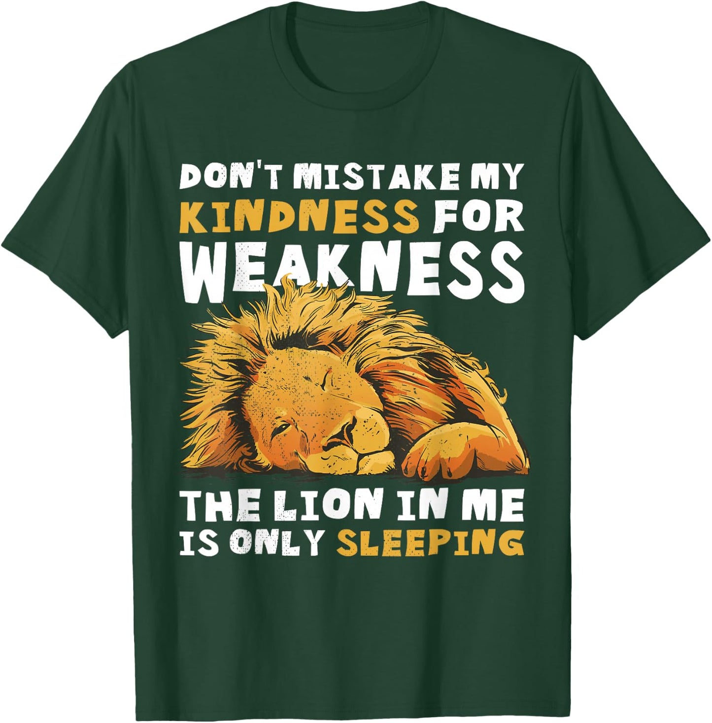Do not confuse my kindness with weakness. The Lion T-Shirt - T-Shirt | Forest