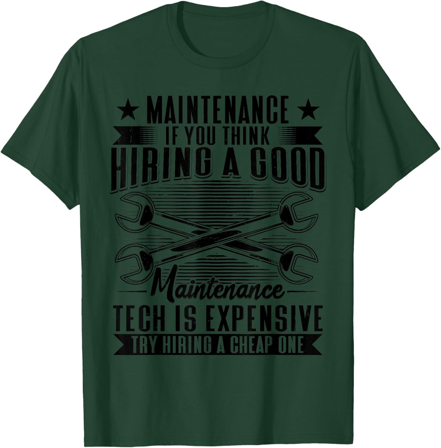 If You Think Hiring A Good Maintenance Tech Is Expensive T-Shirt - T-Shirt | Forest