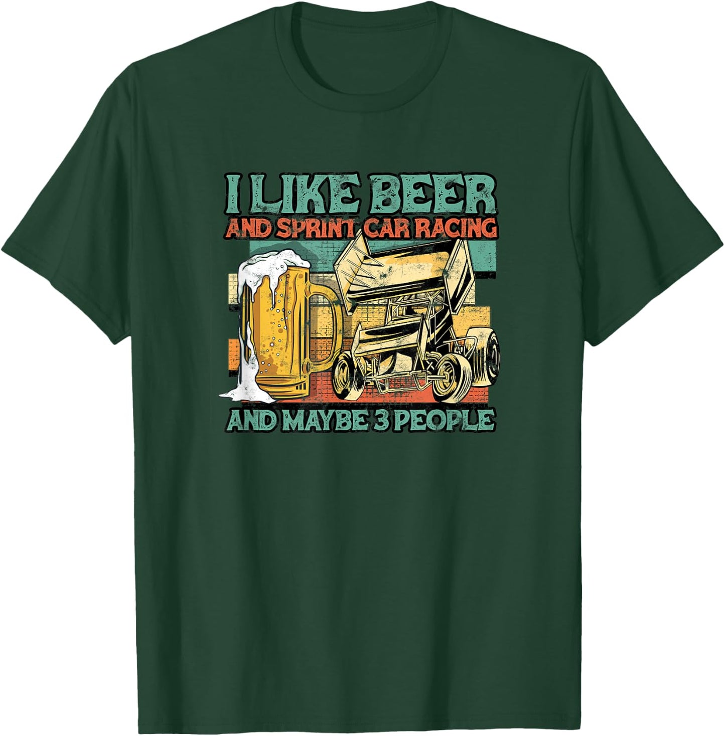 I like beer and sprint car racing and maybe 3 people - racer T-Shirt - T-Shirt | Forest