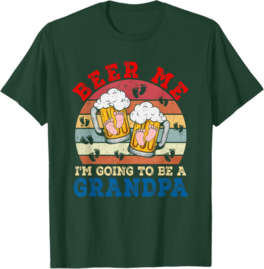 Beer Me I'm Going To Be A Grandpa Funny Pregnancy Beer Lover T-Shirt - T-Shirt | Forest