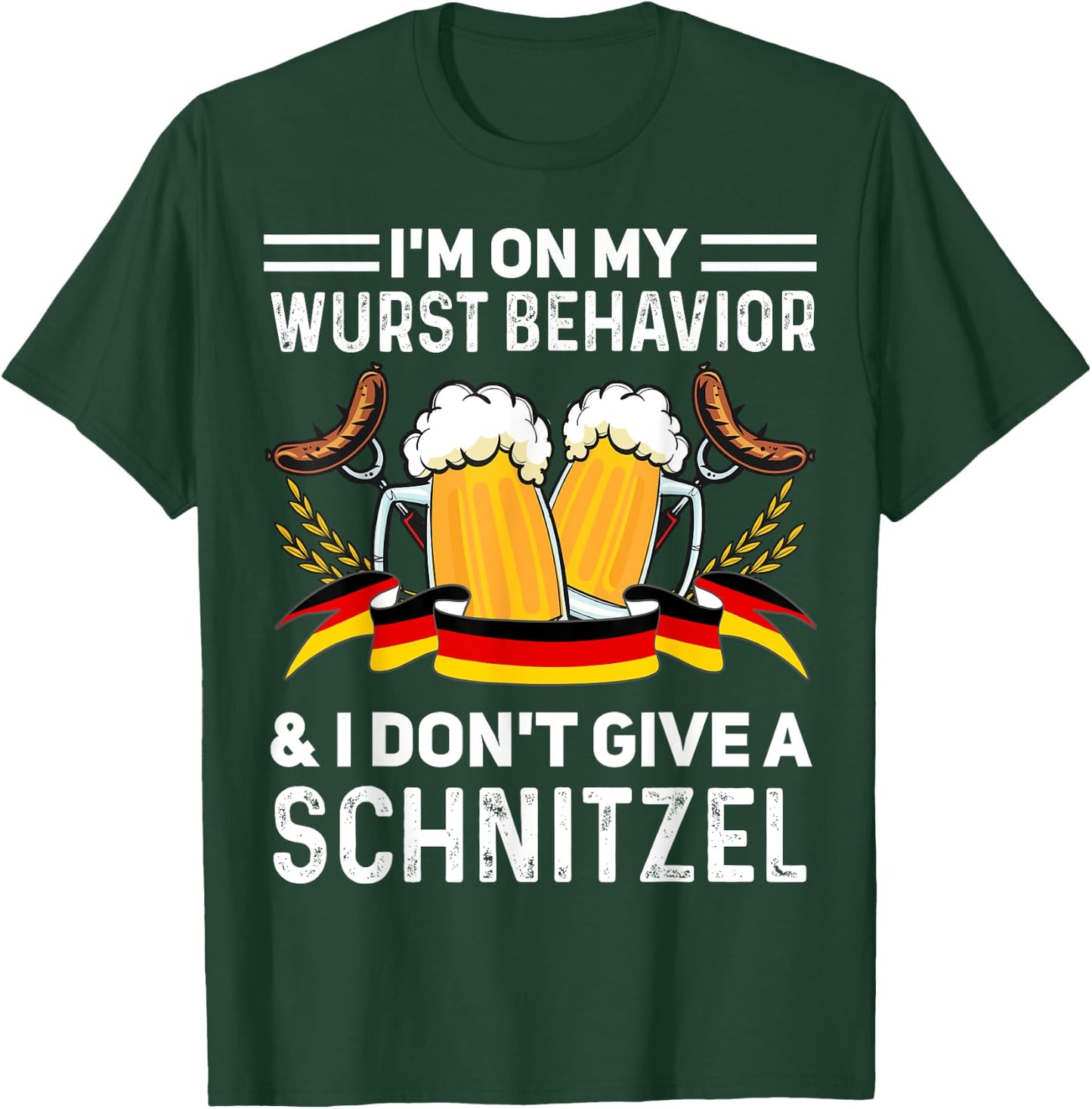 I'm On My Wurst Behavior And I Don't Give A Schnitzel T-Shirt - T-Shirt | Forest