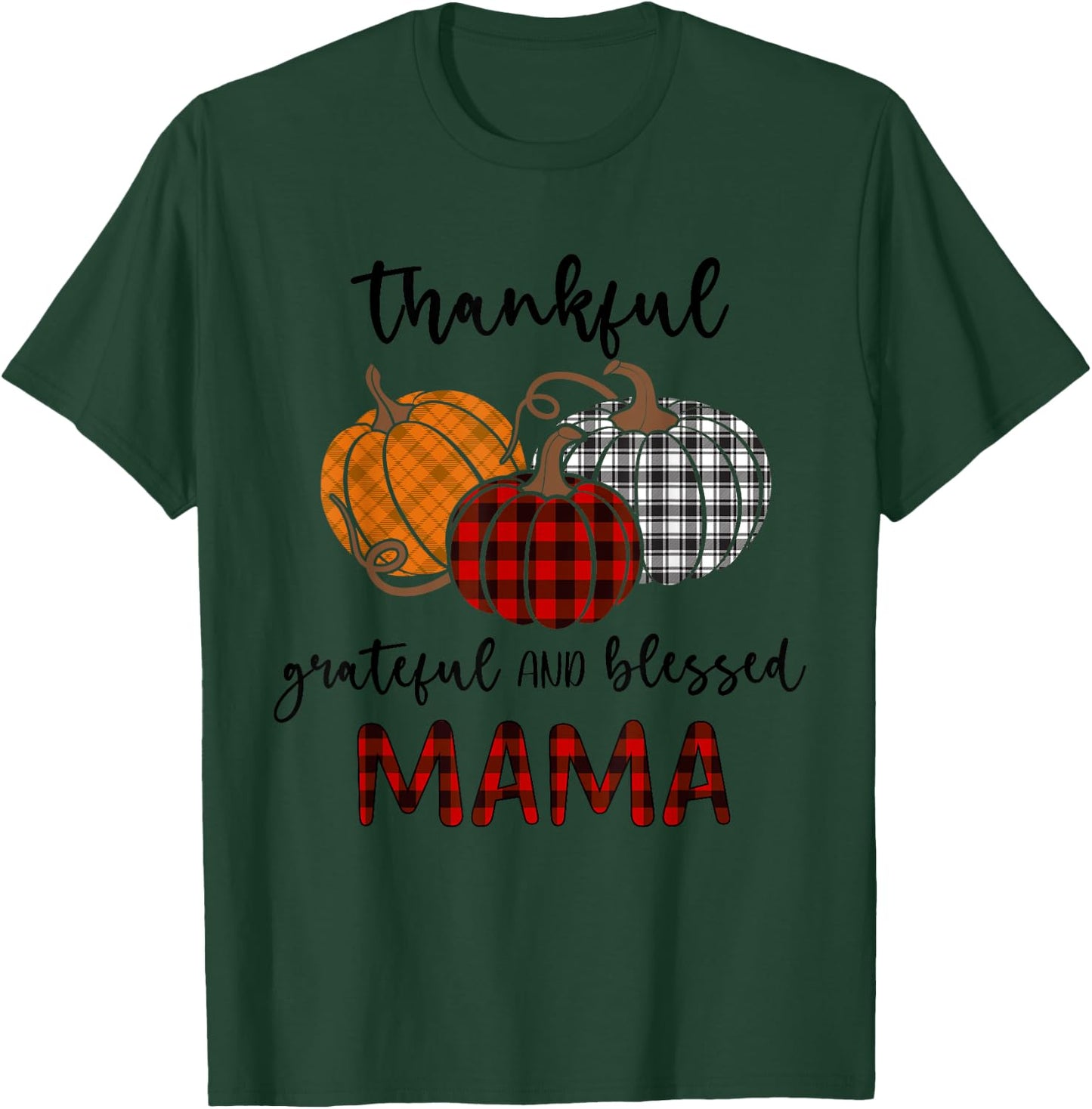 Thankful Grateful Blessed Mama Plaid Shirt Thanksgiving T-Shirt - T-Shirt | Forest