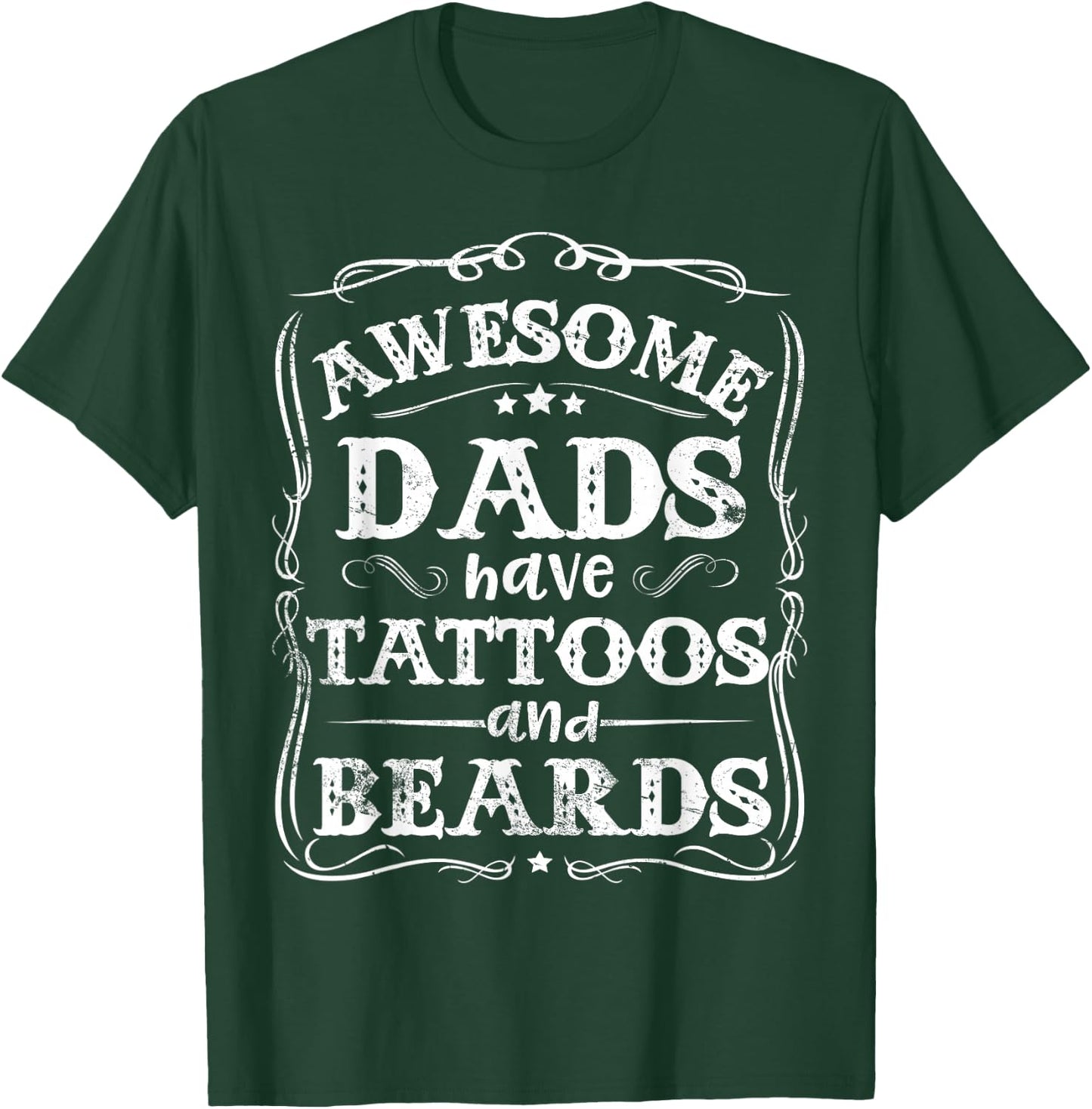 Awesome Dads Have Tattoos and Beards Funny Father's Day 2025 T-Shirt - T-Shirt | Forest