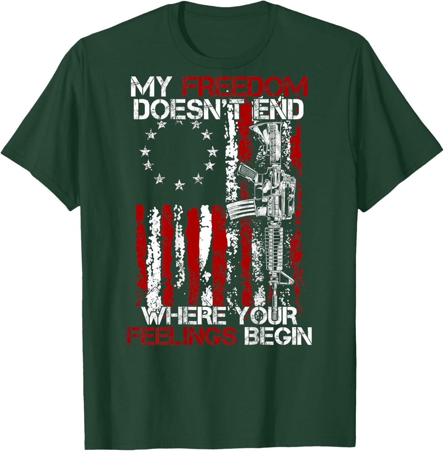My Freedom Doesn't End Where Your Feelings Begin (on back) T-Shirt - T-Shirt | Forest