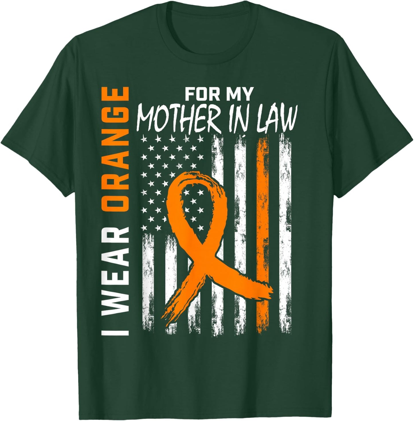 I Wear Orange For My Mother In Law Multiple Sclerosis Flag T-Shirt - T-Shirt | Forest